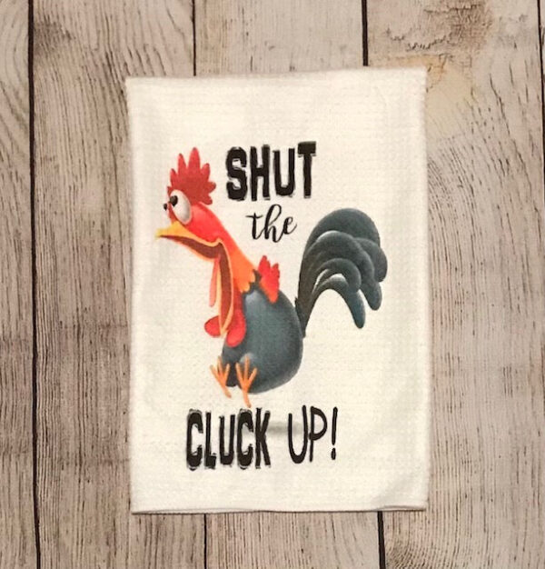 Shut the Cluck Up